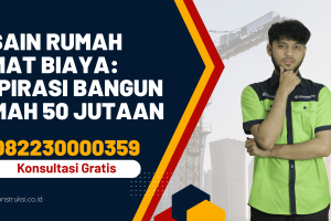 Desain Rumah Hemat Biaya: Inspirasi Bangun Rumah 50 Jutaan