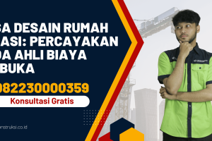 Jasa Desain Rumah Bekasi: Percayakan pada Ahli Biaya Terbuka