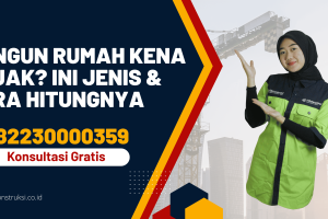 Bangun Rumah Kena Pajak? Ini Jenis & Cara Hitungnya