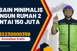 Desain Minimalis Bangun Rumah 2 Lantai 150 Juta