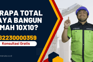 Berapa Total Biaya Bangun Rumah 10×10?