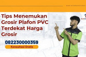 Tips Menemukan Grosir Plafon PVC Terdekat Harga Grosir