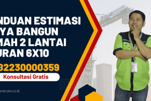 Panduan Estimasi Biaya Bangun Rumah 2 Lantai Ukuran 6×10