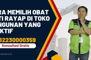 Cara Memilih Obat Anti Rayap di Toko Bangunan yang Efektif