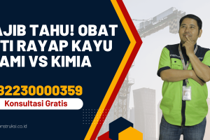 Wajib Tahu! Obat Anti Rayap Kayu Alami vs Kimia