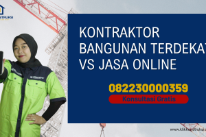 Kontraktor Bangunan Terdekat vs Jasa Online