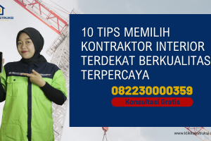 10 Tips Memilih Kontraktor Interior Terdekat Berkualitas Terpercaya