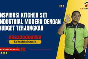 Inspirasi Kitchen Set Industrial Modern dengan Budget Terjangkau