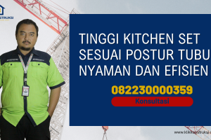 Tinggi Kitchen Set Sesuai Postur Tubuh: Nyaman dan Efisien