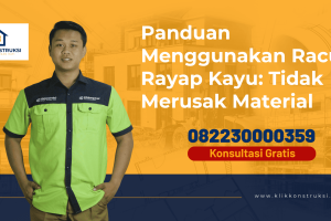 Panduan Menggunakan Racun Rayap Kayu: Tidak Merusak Material