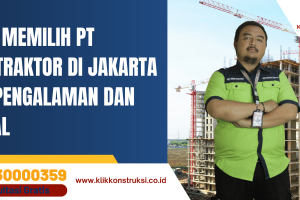 Tips Memilih PT Kontraktor di Jakarta Berpengalaman dan Legal