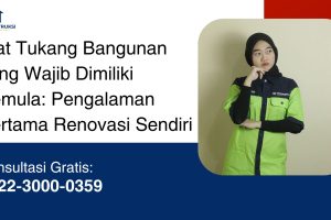 Alat Tukang Bangunan yang Wajib Dimiliki Pemula: Pengalaman Pertama Renovasi Sendiri