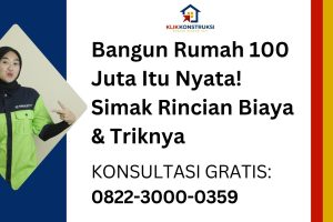 Bangun Rumah 100 Juta Itu Nyata! Simak Rincian Biaya & Triknya