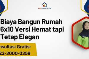 Biaya Bangun Rumah 6×10 Versi Hemat tapi Tetap Elegan