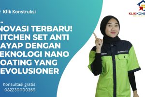 Inovasi Terbaru! Kitchen Set Anti Rayap dengan Teknologi Nano Coating yang Revolusioner