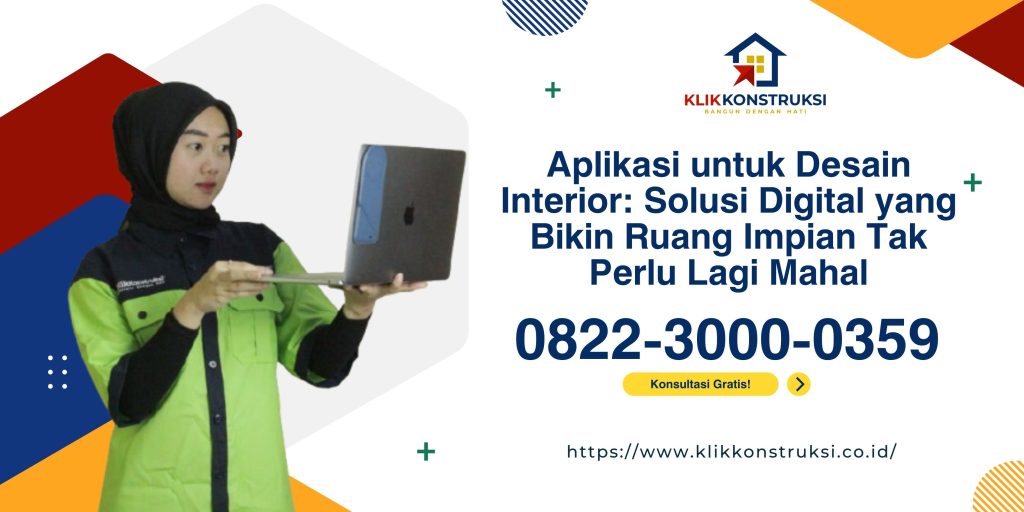 Aplikasi untuk Desain Interior: Solusi Digital yang Bikin Ruang Impian Tak Perlu Lagi Mahal