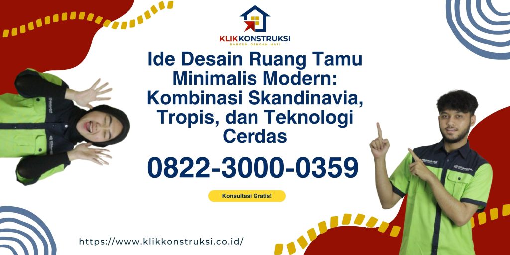 Ide Desain Ruang Tamu Minimalis Modern: Kombinasi Skandinavia, Tropis, dan Teknologi Cerdas