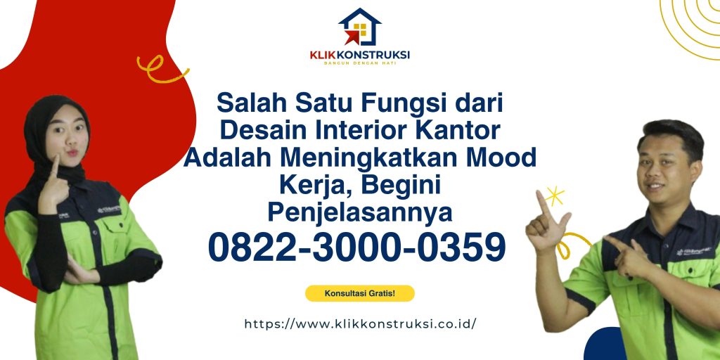 Salah Satu Fungsi dari Desain Interior Kantor Adalah Meningkatkan Mood Kerja, Begini Penjelasannya