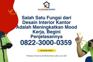 Salah Satu Fungsi dari Desain Interior Kantor Adalah Meningkatkan Mood Kerja, Begini Penjelasannya