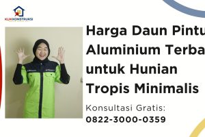 Harga Daun Pintu Aluminium Terbaru untuk Hunian Tropis Minimalis