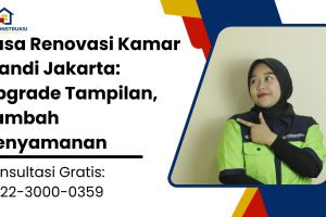 Jasa Renovasi Kamar Mandi Jakarta: Upgrade Tampilan, Tambah Kenyamanan