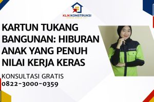 Kartun Tukang Bangunan: Hiburan Anak yang Penuh Nilai Kerja Keras