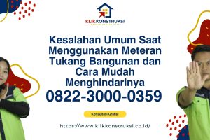 Kesalahan Umum Saat Menggunakan Meteran Tukang Bangunan dan Cara Mudah Menghindarinya