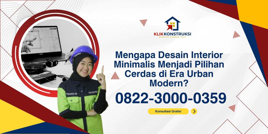 Mengapa Desain Interior Minimalis Menjadi Pilihan Cerdas di Era Urban Modern?