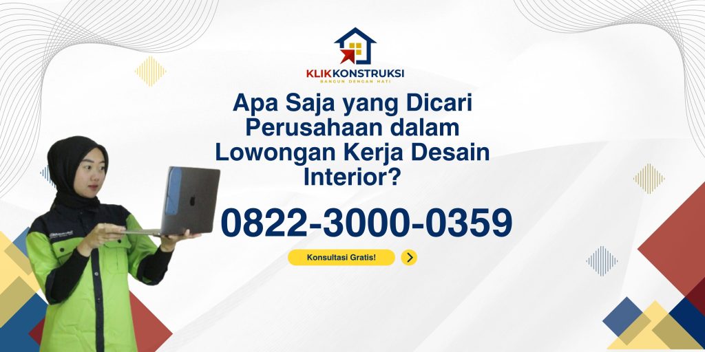 Apa Saja yang Dicari Perusahaan dalam Lowongan Kerja Desain Interior?