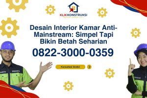Desain Interior Kamar Anti-Mainstream: Simpel Tapi Bikin Betah Seharian