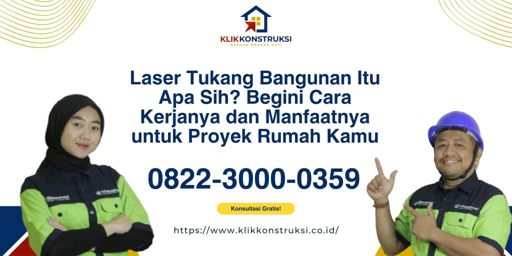 Laser Tukang Bangunan Itu Apa Sih? Begini Cara Kerjanya dan Manfaatnya untuk Proyek Rumah Kamu