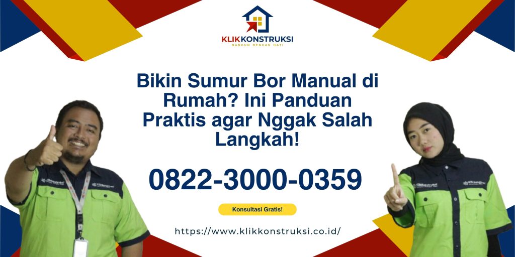 Bikin Sumur Bor Manual di Rumah? Ini Panduan Praktis agar Nggak Salah Langkah!