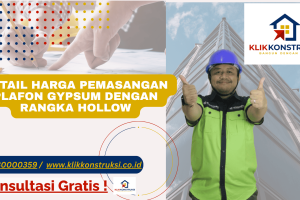 Detail Harga Pemasangan Plafon Gypsum dengan Rangka Hollow