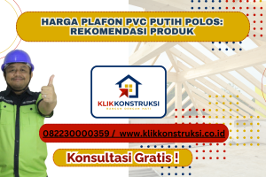 Harga Plafon PVC Putih Polos: Rekomendasi Produk