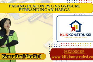 Pasang Plafon PVC vs Gypsum: Perbandingan Harga