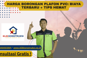 Harga Borongan Plafon PVC: Biaya Terbaru + Tips Hemat.