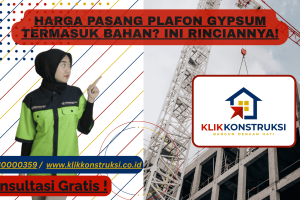 Harga Pasang Plafon Gypsum Termasuk Bahan? Ini Rinciannya!