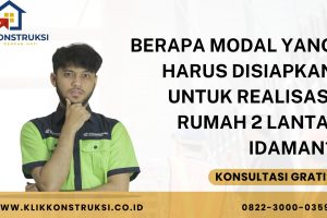 Berapa Modal yang Harus Disiapkan untuk Realisasi Rumah 2 Lantai Idaman?