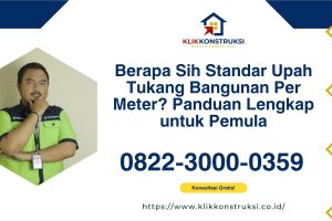 Berapa Sih Standar Upah Tukang Bangunan Per Meter? Panduan Lengkap untuk Pemula