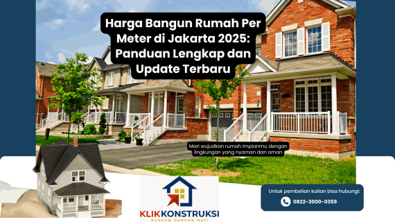 Harga Bangun Rumah Per Meter di Jakarta 2025: Panduan Lengkap dan Update Terbaru