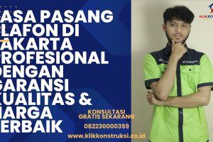 Jasa Pasang Plafon di Jakarta Profesional dengan Garansi Kualitas & Harga Terbaik