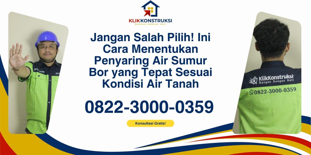 Jangan Salah Pilih! Ini Cara Menentukan Penyaring Air Sumur Bor yang Tepat Sesuai Kondisi Air Tanah