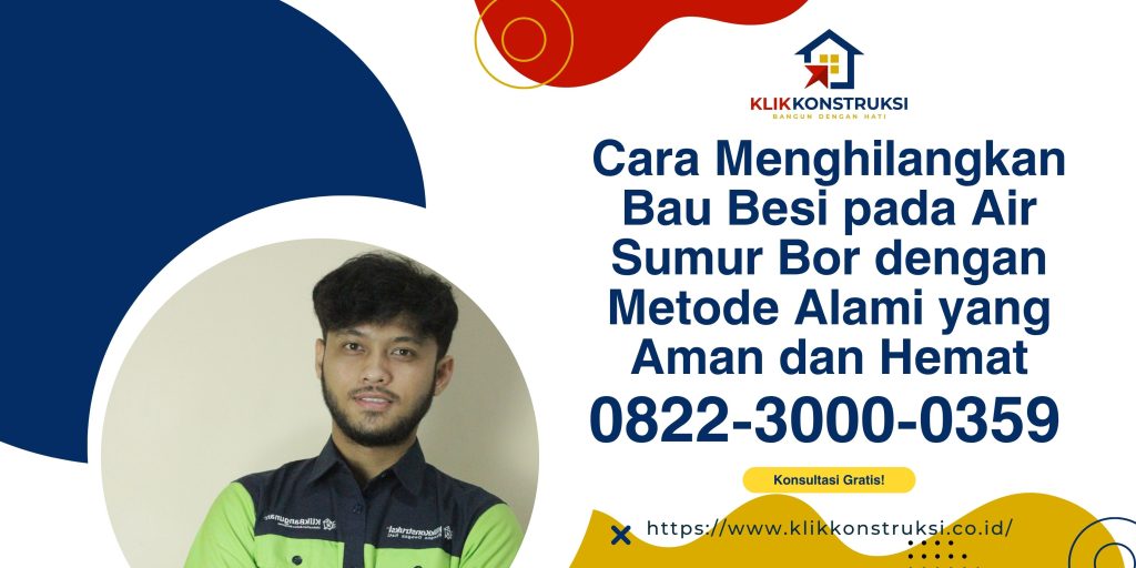 Cara Menghilangkan Bau Besi pada Air Sumur Bor dengan Metode Alami yang Aman dan Hemat