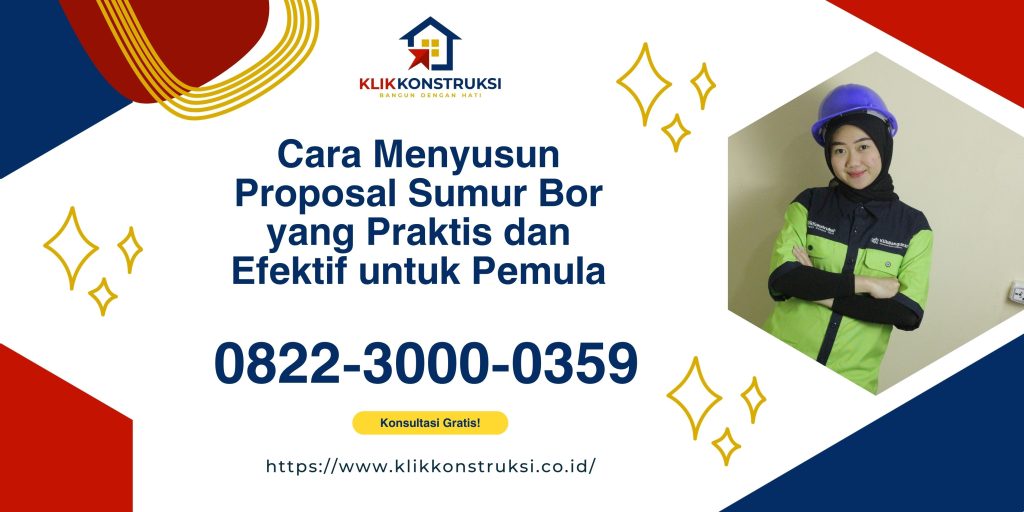 Cara Menyusun Proposal Sumur Bor yang Praktis dan Efektif untuk Pemula