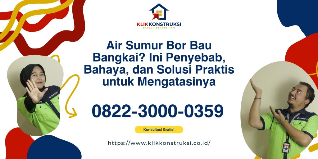 Air Sumur Bor Bau Bangkai? Ini Penyebab, Bahaya, dan Solusi Praktis untuk Mengatasinya