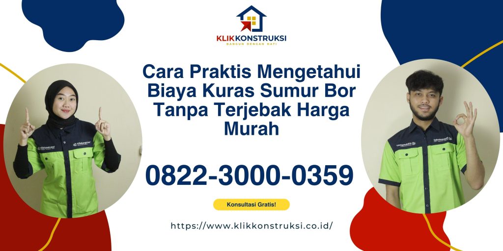 Cara Praktis Mengetahui Biaya Kuras Sumur Bor Tanpa Terjebak Harga Murah