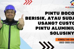 Pintu Bocor, Berisik, atau Sudah Usang? Custom Pintu Aluminium Solusinya!