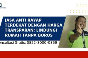 Jasa Anti Rayap Terdekat dengan Harga Transparan: Lindungi Rumah Tanpa Boros