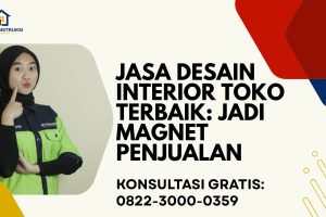 Jasa Desain Interior Toko Terbaik: Jadi Magnet Penjualan