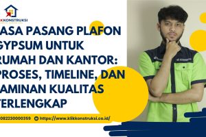 Jasa Pasang Plafon Gypsum untuk Rumah dan Kantor: Proses, Timeline, dan Jaminan Kualitas Terlengkap